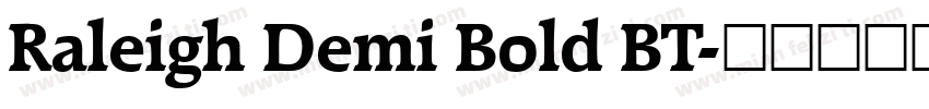 Raleigh Demi Bold BT字体转换